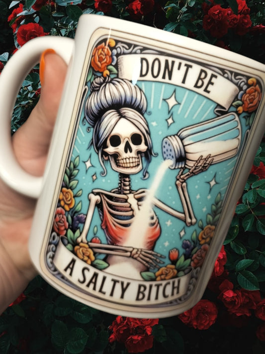 DONT BE A SALTY B***H CERAMIC MUG